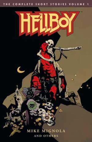 Hellboy: The Complete Short Stories Volume 1 de Mike Mignola