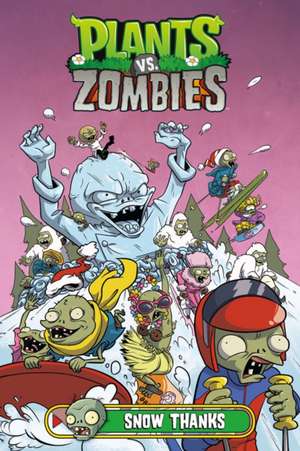 Plants vs. Zombies Volume 13: Snow Thanks de Paul Tobin