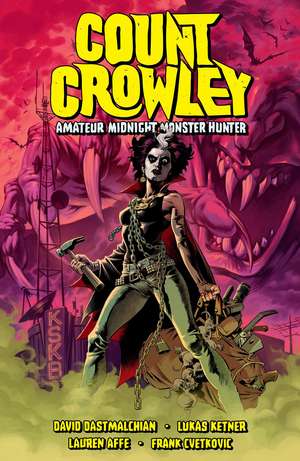 Count Crowley Volume 2: Amateur Midnight Monster Hunter de David Dastmalchian