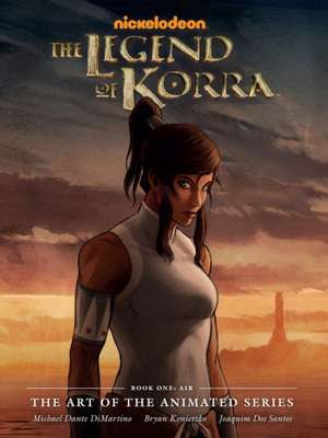 Legend of Korra, The: The Art of the Animated Series Book One: Air (Second Edition) de Michael Dante Dimartino