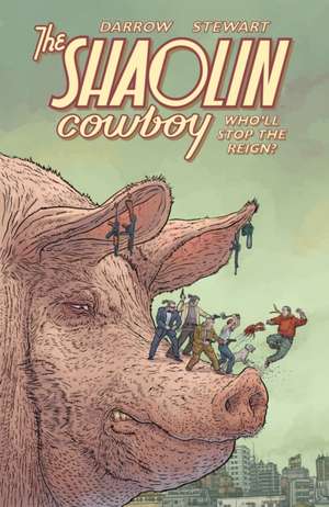 Shaolin Cowboy: Who'll Stop the Reign? de Geof Darrow