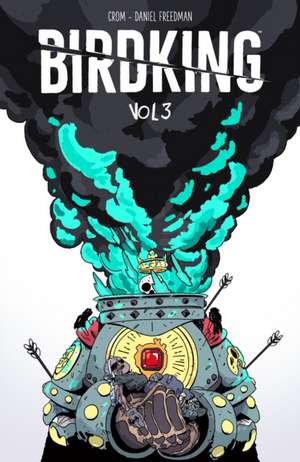 Birdking Volume 3 de Daniel Freedman