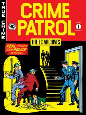 The EC Archives: Crime Patrol Volume 1 de Al Feldstein