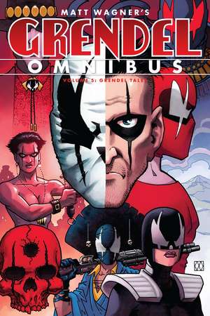 Grendel Omnibus Volume 5: Grendel Tales de Matt Wagner