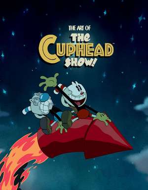 The Art of the Cuphead Show de Deeki Deke