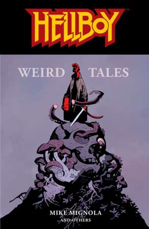 Hellboy: Weird Tales de Mike Mignola