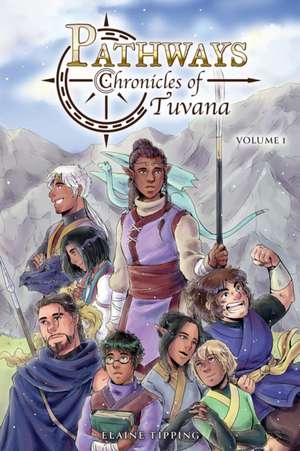 Pathways: Chronicles of Tuvana Volume 1 de Elaine Tipping