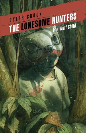 The Lonesome Hunters: The Wolf Child de Tyler Crook