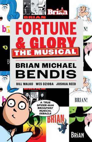 Fortune and Glory: The Musical de Brian Michael Bendis