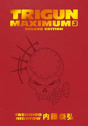 Trigun Maximum Deluxe Edition Volume 3 de Yasuhiro Nightow