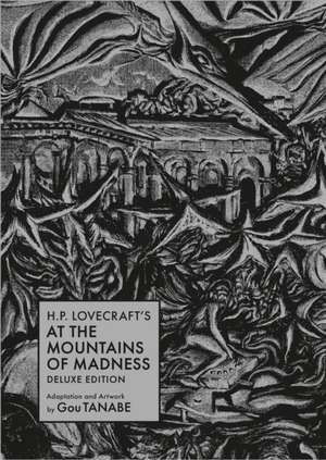 H.P. Lovecraft's At the Mountains of Madness Deluxe Edition de Gou Tanabe