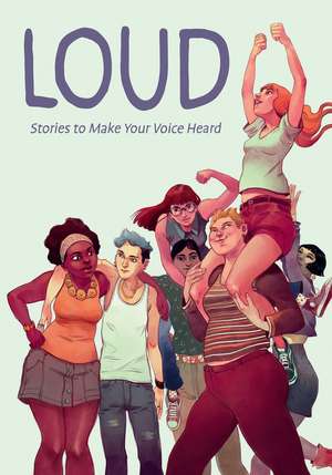 Loud: Stories to Make Your Voice Heard de Anna Cercignano