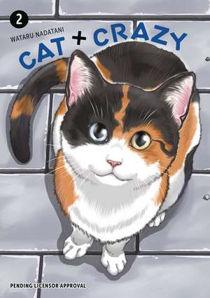 Cat + Crazy Volume 2 de Wataru Nadatani