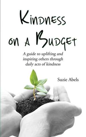 Kindness on a Budget de Suzie Abels