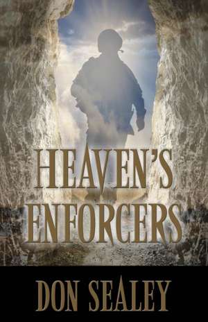 Heaven's Enforcers de Don Sealey