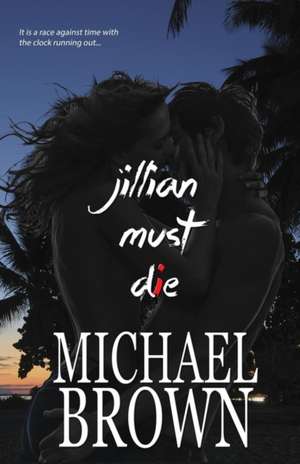 Jillian Must Die de Michael Brown