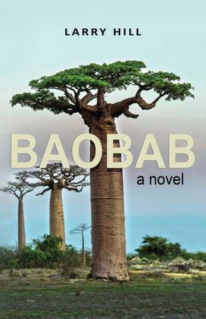 Baobab - a novel de Larry Hill