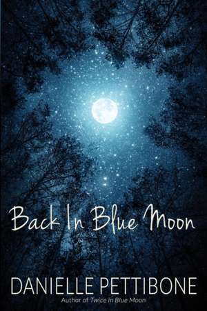 Back In Blue Moon de Danielle Pettibone