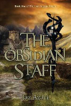 The Obsidian Staff de Jaz Azari