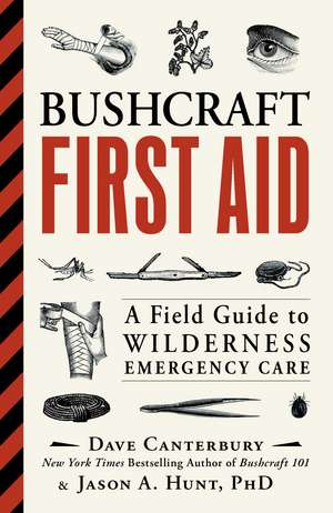 Bushcraft First Aid: A Field Guide to Wilderness Emergency Care de Dave Canterbury