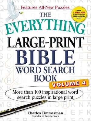 The Everything Large-Print Bible Word Search Book, Volume 4 de Charles Timmerman