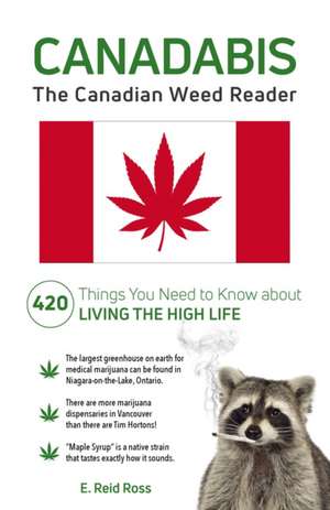 Canadabis: The Canadian Weed Reader de E. Reid Ross