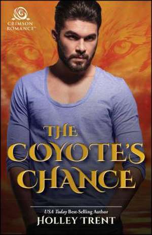 The Coyote's Chance de Holley Trent