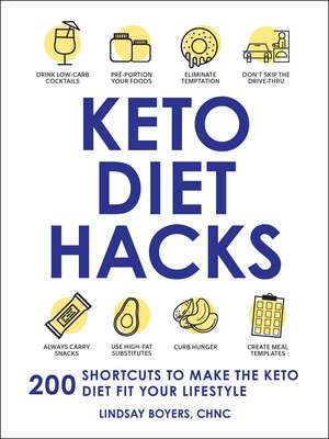 Keto Diet Hacks: 200 Shortcuts to Make the Keto Diet Fit Your Lifestyle de Lindsay Boyers