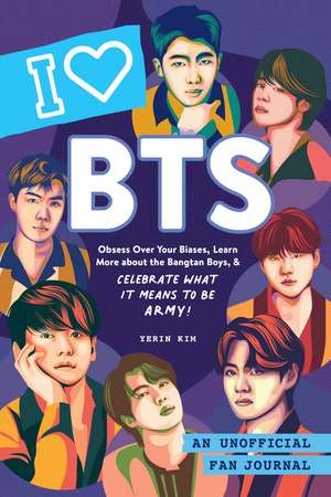 I Love BTS: An Unofficial Fan Journal de Yerin Kim