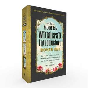 The Modern Witchcraft Introductory Boxed Set: The Modern Guide to Witchcraft, The Modern Witchcraft Spell Book, The Modern Witchcraft Grimoire de Skye Alexander