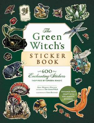 The Green Witch's Sticker Book: 600+ Enchanting Stickers Inspired by Green Magic de Arin Murphy-Hiscock