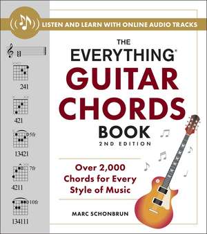 The Everything Guitar Chords Book, 2nd Edition: Over 2,000 Chords for Every Style of Music de Marc Schonbrun