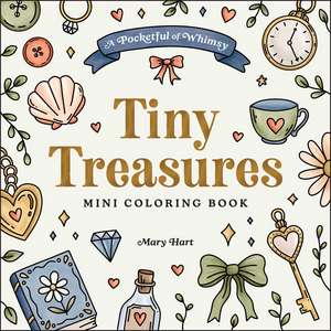 Tiny Treasures Mini Coloring Book de Mary Hart