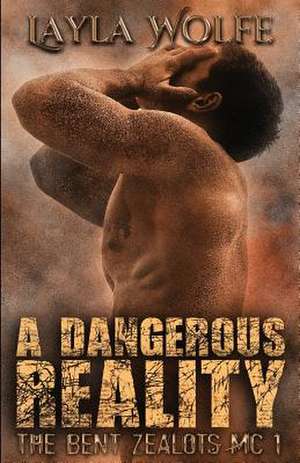 A Dangerous Reality de Layla Wolfe