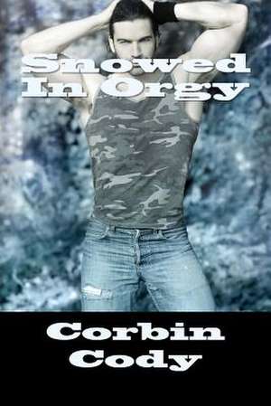 Snowed in Orgy de Corbin Cody