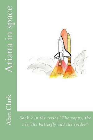 Ariana in Space de MR Alan Georges Clark