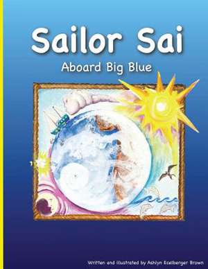 Sailor Sai Aboard Big Blue de Ashlyn Ecelberger Brown