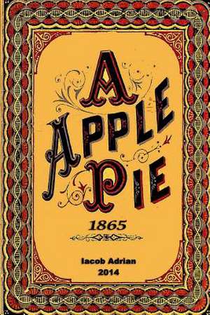 A Apple Pie 1865 de Iacob Adrian