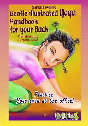 Gentle Illustrated Yoga Handbook for Your Back de Simona Molino