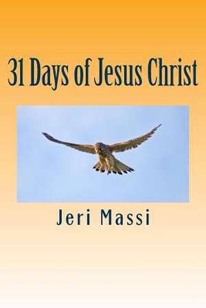 31 Days of Jesus Christ de Jeri Massi