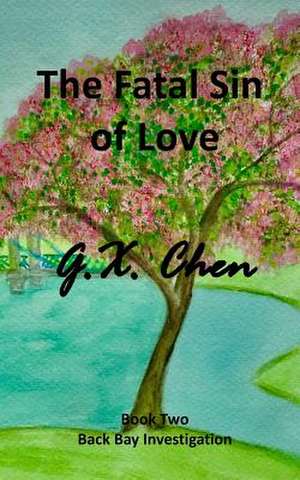 The Fatal Sin of Love de G. X. Chen