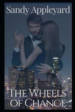 The Wheels of Change de Sandy Appleyard