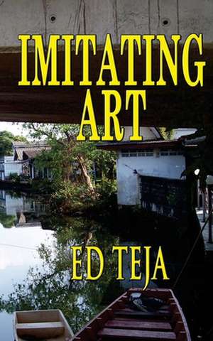 Imitating Art de Ed Teja