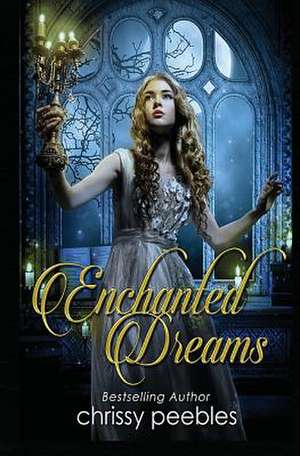 Enchanted Dreams - Book 3 de Chrissy Peebles