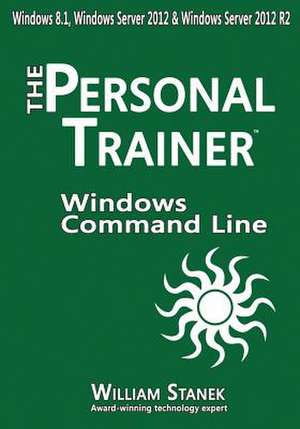 Windows Command-Line for Windows 8.1, Windows Server 2012, Windows Server 2012 R2 de Stanek, William