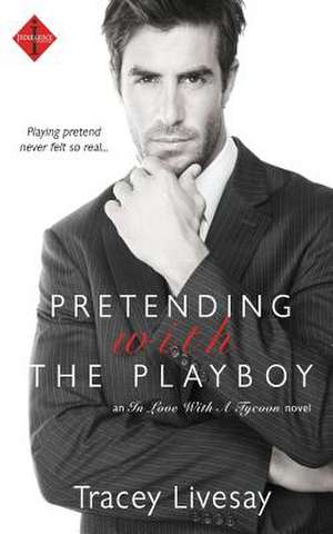 Pretending with the Playboy de Tracey Livesay