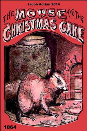 The Mouse and the Christmas Cake 1864 de Iacob Adrian