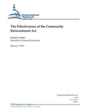 The Effectiveness of the Community Reinvestment ACT de Congressional Research Service