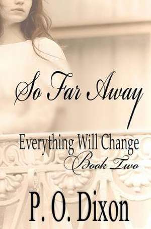 So Far Away de P. O. Dixon