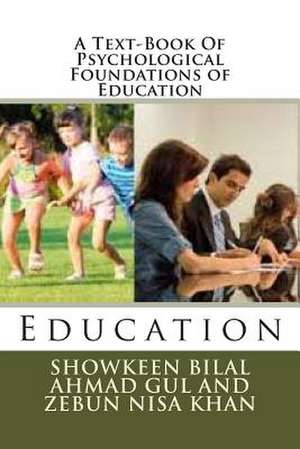 A Text-Book of Psychological Foundations of Education de Dr Showkeen Bilal Ahmad Gul